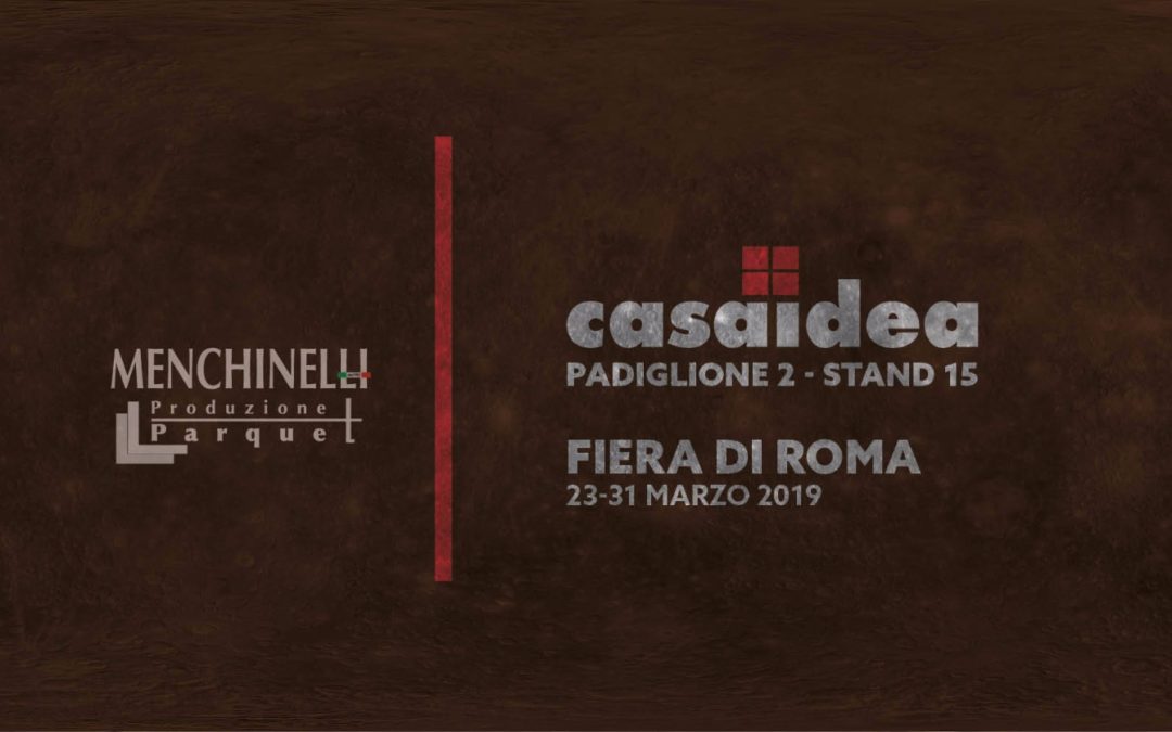 Marzo 2019: Ci trovi a Casa Idea
